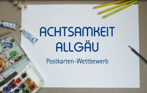 Postkarten Wettbewerb der Achtsamkeit Allgäu © Allgäu GmbH